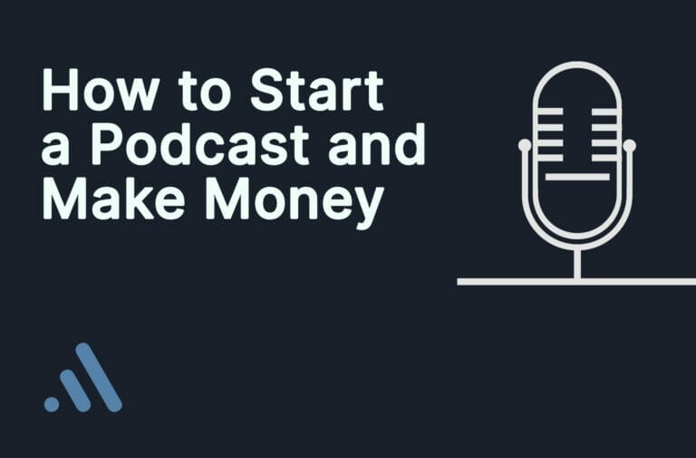 How to Start a Podcast and Make Money