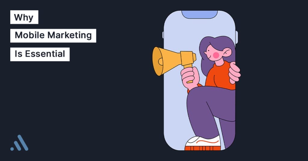 Why Mobile Marketing Is Essential